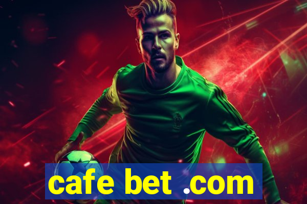 cafe bet .com